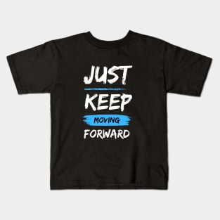 Keep moving forward Kids T-Shirt